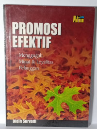 Promosi Efektif: Menggugah Minat & Loyalitas Pelanggan